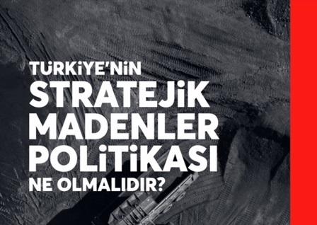 Türkiye'nin Stratejik Madenler Politikası Ne Olmalıdır? Doç. Dr. Mustafa Kumral 17.07.2021