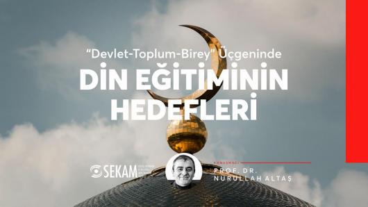 ''Devlet-Toplum-Birey'' Üçgeninde DİN EĞİTİMİNİN HEDEFLERİ